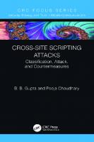 Cross-Site Scripting Attacks: Classification, Attack, and Countermeasures (Security, Privacy, and Trust in Mobile Communications)
 036736770X, 9780367367701