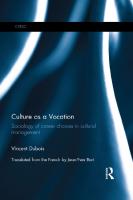 Culture as a Vocation: Sociology of career choices in cultural management
 9780367870584, 9781138819986, 9781315744025