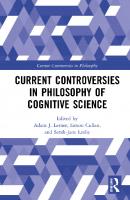 Current Controversies in Philosophy of Cognitive Science
 1138858005, 9781138858008