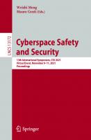 Cyberspace Safety and Security: 13th International Symposium, CSS 2021, Virtual Event, November 9–11, 2021, Proceedings (Security and Cryptology)
 3030940284, 9783030940287