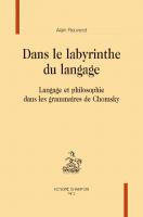 Dans le labyrinthe du langage : Langage et philosophie dans les grammaires de Chomsky
 9782745355454, 9782745355461