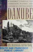 Danube: A Sentimental Journey from the Source to the Black Sea
 1784871311, 9781784871314