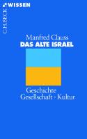 Das alte Israel: Geschichte, Gesellschaft, Kultur
 9783406671272