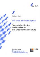 Das Ende der Eindeutigkeit: Systemisches Denken und Handeln in der Unternehmensberatung [1 ed.]
 9783896739599, 9783896441560