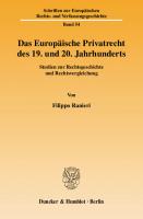 Das Europäische Privatrecht des 19. und 20. Jahrhunderts: Studien zur Rechtsgeschichte und Rechtsvergleichung [1 ed.]
 9783428524808, 9783428124800