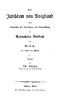 Das Jubiläum von Voigtland oder Geschichte der Gründung und Entwicklung der Rosenthaler Vorstadt bei Berlin von 1755 bis 1855