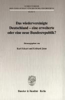 Das wiedervereinigte Deutschland - eine erweiterte oder eine neue Bundesrepublik? [1 ed.]
 9783428499595, 9783428099597