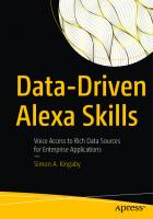 Data-Driven Alexa Skills: Voice Access to Rich Data Sources for Enterprise Applications
 1484274482, 9781484274484