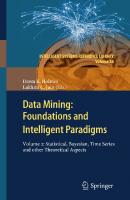 Data Mining: Foundations and Intelligent Paradigms: VOLUME 2: Statistical, Bayesian, Time Series and other Theoretical Aspects (Intelligent Systems Reference Library, 24)
 364223240X, 9783642232404