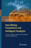 Data Mining: Foundations and Intelligent Paradigms: Volume 3: Medical, Health, Social, Biological and other Applications (Intelligent Systems Reference Library, 25)
 3642231500, 9783642231506