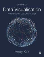 Data Visualisation: A Handbook For Data Driven Design [2nd Edition]
 1526468921, 9781526468925, 152646893X, 9781526468932, 1526482886, 9781526482884