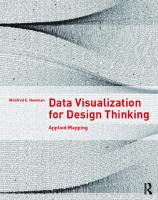Data Visualization For Design Thinking: Applied Mapping
 1138958352,  9781138958357,  1317339614,  9781317339618