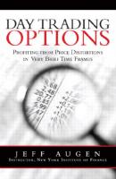 Day trading options: profiting from price distortions in very brief time frames
 0137029039, 9780137029037