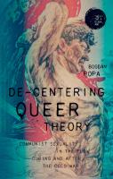 De-centering queer theory: Communist sexuality in the flow during and after the Cold War
 9781526156945