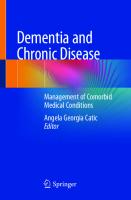 Dementia and Chronic Disease: Management of Comorbid Medical Conditions [1st ed.]
 9783030463977, 9783030463984