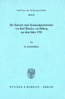 Der Entwurf eines Kriminalgesetzbuches von Karl Theodor von Dalberg aus dem Jahre 1792 [1 ed.]
 9783428460090, 9783428060092