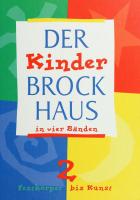 Der Kinder Brockhaus in vier Bänden. Band 2. Festkörper bis Kunst
 3-7653-1822-1
