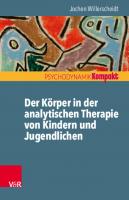 Der Körper in der analytischen Therapie von Kindern und Jugendlichen [1 ed.]
 9783666451980, 9783525451984