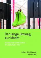 Der lange Umweg zur Macht: Die Geschichte der Grünen in Salzburg bis 2013
 9783205206507, 3205206509