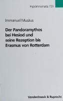 Der Pandoramythos bei Hesiod und seine Rezeption bis Erasmus von Rotterdam
 3525252501, 9783525252505