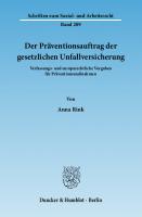 Der Präventionsauftrag der gesetzlichen Unfallversicherung: Verfassungs- und europarechtliche Vorgaben für Präventionsmaßnahmen [1 ed.]
 9783428533527, 9783428133529