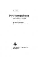 Der Schachpraktiker: Ein Wegweiser für Lernende [5., neubearb. u. erw. Aufl. Reprint 2019]
 9783111487168, 9783111120577
