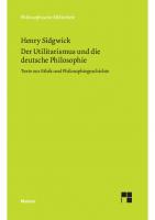 Der Utilitarismus und die deutsche Philosophie: Aufsätze zur Ethik und Philosophiegeschichte
 9783787329977, 9783787329960
