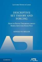 Descriptive Set Theory and Forcing: How to Prove Theorems about Borel Sets the Hard Way
 9781316716977