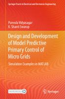 Design and Development of Model Predictive Primary Control of Micro Grids. Simulation Examples in MATLAB
 9789811958519, 9789811958526