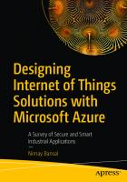 Designing Internet of Things Solutions with Microsoft Azure : A Survey of Secure and Smart Industrial Applications [1st ed.]
 9781484260401, 9781484260418