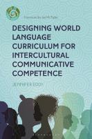 Designing World Language Curriculum for Intercultural Communicative Competence
 9781350180673, 9781350180666, 9781350180703, 9781350180697