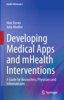 Developing Medical Apps and mHealth Interventions: A Guide for Researchers, Physicians and Informaticians [1st ed.]
 9783030474980, 9783030474997