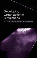 Developing Organizational Simulations: A Guide for Practitioners, Students, and Researchers [2 ed.]
 9781317312918, 9781138119246