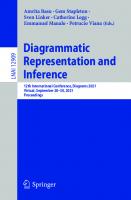 Diagrammatic Representation and Inference: 12th International Conference, Diagrams 2021, Virtual, September 28–30, 2021, Proceedings (Lecture Notes in Computer Science)
 3030860612, 9783030860615