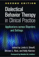 Dialectical Behavior Therapy in Clinical Practice: Applications across Disorders and Settings [2 ed.]
 1462544622, 9781462544622
