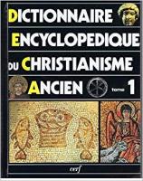 Dictionnaire encyclopédique du christianisme ancien, tome 1 [1]
 978-2204030175