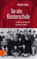 Die alte Klosterschule: Eine Welt der Strenge und der kleinen Rebellen [2 ed.]
 9783205210436, 9783205210412