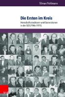 Die Ersten im Kreis: Herrschaftsstrukturen und Generationen in der SED (1946–1971) [1 ed.]
 9783737006606, 9783847106609