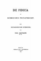 Die Fiducia im Römischen Privatrecht: Eine Rechtsgeschichtliche Untersuchung [Reprint 2021 ed.]
 9783112391143, 9783112391136