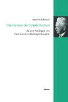 Die Genese des Symbolischen: Zu den Anfängen von Ernst Cassirers Kulturphilosophie [16]
 3787328149, 9783787328147
