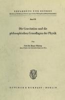 Die Gravitation und die philosophischen Grundlagen der Physik [1 ed.]
 9783428415410, 9783428015412