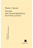 Die Idee des Transzendentalismus bei Fichte und Kant
 9783787328444, 9783787305803