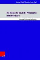 Die Klassische Deutsche Philosophie und ihre Folgen [1 ed.]
 9783737006651, 9783847106654