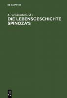 Die Lebensgeschichte Spinoza’s: In Quellenschriften, Urkunden und nichtamtlichen Nachrichten [Reprint 2022 ed.]
 9783112623824