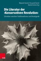 Die Literatur der ›Konservativen Revolution‹: Schreiben zwischen Traditionalismus und Avantgarde [1 ed.]
 9783666360961, 9783525360965