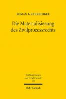 Die Materialisierung des Zivilprozessrechts: Der Zivilprozess im modernen Rechtsstaat [1 ed.]
 9783161582769, 9783161582776, 3161582764
