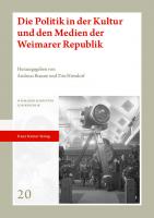 Die Politik in der Kultur und den Medien der Weimarer Republik
 3515132686, 9783515132688