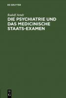 Die Psychiatrie und das medicinische Staats-Examen [Reprint 2021 ed.]
 9783112516522, 9783112516515