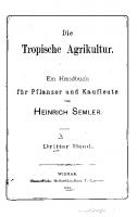 Die Tropische Agrikultur. Ein Handbuch für Pflanzer und Kaufleute [3, 1 ed.]