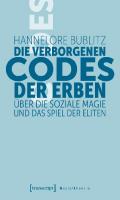 Die verborgenen Codes der Erben: Über die soziale Magie und das Spiel der Eliten
 9783839463567